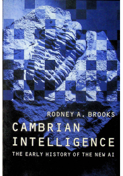 Cambrian intelligence The early history of the new AI