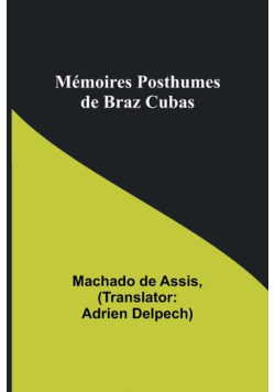 Mémoires Posthumes de Braz Cubas