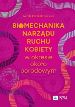 Biomechanika narządu ruchu kobiety w okresie okołoporodowym