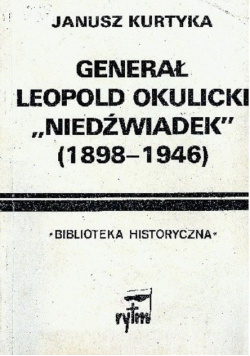Generał Leopold Okulicki "Niedźwiadek" (1898-1946)