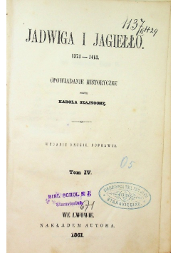 Jadwiga i Jagiełło Tom IV,  1861r.