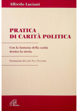 Pratica di carita politica Con la fantasia della carits dentro la storia