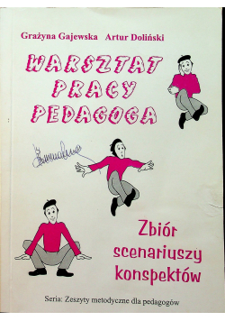 Warsztat pracy pedagoga Zbiór scenariuszy konspektów plus dedykacja Gajewska