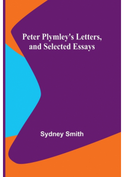 Peter Plymley's Letters, and Selected Essays