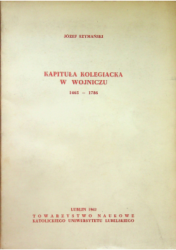 Kapituła kolegiacka w wojniczu 1465 1786