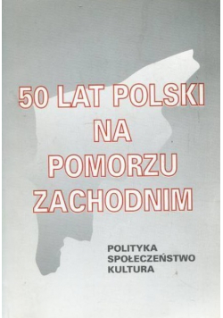 50 lat polski na pomorzu zachodnim