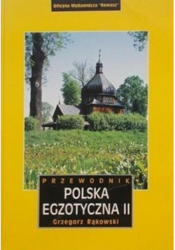 Przewodnik Polska egzotyczna Część II