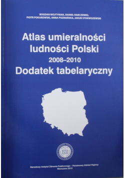 Atlas umieralności ludności Polski 2008 2010 Dodatek tabelaryczny