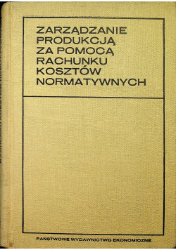 Zarządzanie produkcją za pomocą rachunku kosztów normatywnych