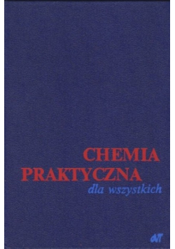 Chemia praktyczna dla wszystkich