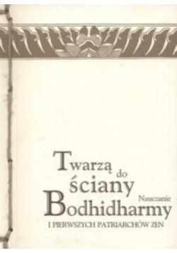Twarzą do ściany Nauczanie Bodhidharmy