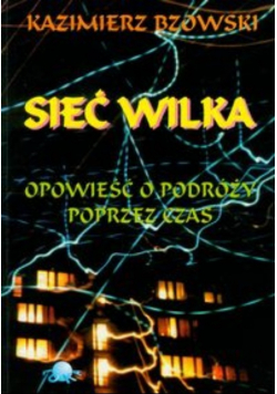 Sieć Wilka Opowieść o podróży poprzez czas