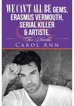 We can't all be Gems, Erasmus Vermouth,serial killer & artiste.
