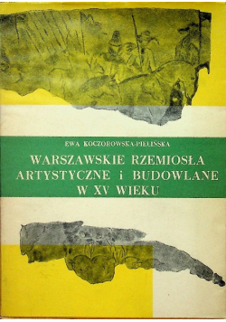 Warszawskie rzemiosła artystyczne i budowlane w XV wieku