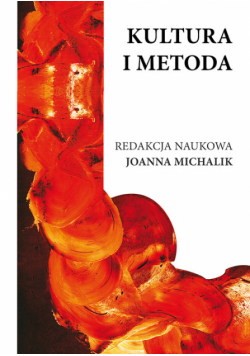 Michalik Joanna (red.) - Kultura i metoda