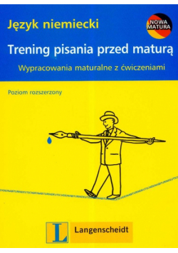 Język niemiecki trening pisania przed maturą poziom rozszerzony