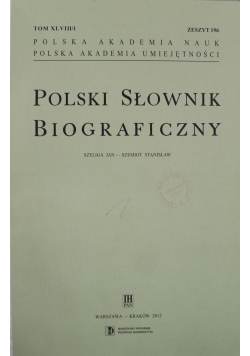 Polski słownik biograficzny Tom XLVII I Części 1 - 4