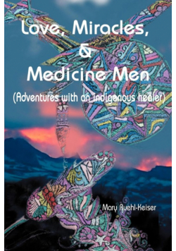 Love, Miracles and Medicine Men