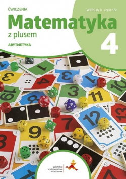 Matematyka  4 Z plusem Ćwiczenia Arytmetyka wersja B Część 1 / 2