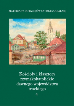 Kościoły i klasztory rzymskokatolickie dawnego województwa trockiego