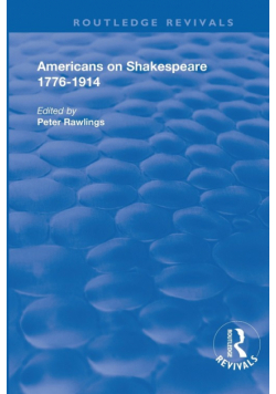 Americans on Shakespeare, 1776-1914
