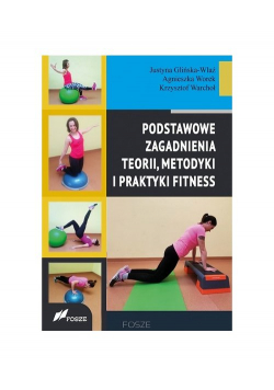 Podstawowe zagadnienia teorii, metodyki i praktyki fitness