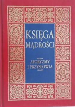 Księga mądrości Aforyzmy i przysłowia