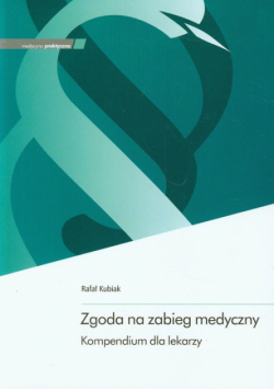 Zgoda na zabieg medyczny Kompendium dla lekarzu