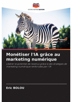 Monétiser l'IA grâce au marketing numérique