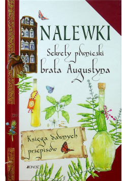 Nalewki Sekrety piwniczki brata Augustyna.