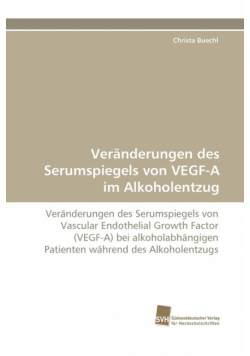 Veranderungen Des Serumspiegels Von Vegf-A Im Alkoholentzug