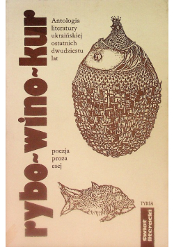 Rybo-wino-kur Antologia literatury ukraińskiej