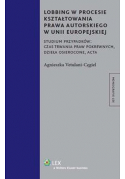 Lobbing w procesie kształtowania prawa autorskiego w Unii Europejskiej