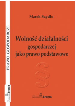 Wolność działalności gospodarczej jako prawo podstawowe
