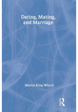 Dating, Mating, and Marriage