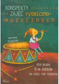 Konspekty zajęć rytmiczno-muzycznych dla grupy 3-4-latków na cały rok szkolny