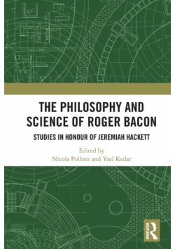 The Philosophy and Science of Roger Bacon
