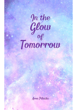 In the Glow of Tomorrow
