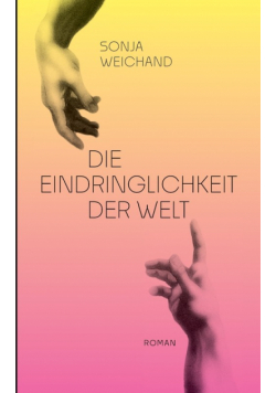 Die Eindringlichkeit der Welt