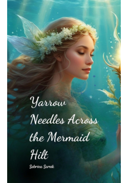 Yarrow Needles Across the Mermaid Hilt