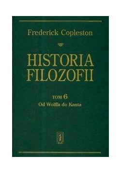Historia filozofii T.6 Od Wolffa do Kanta