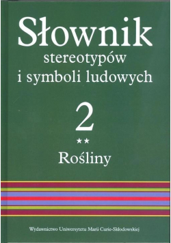 Słownik stereotypów i symboli ludowych T.2 Rośliny