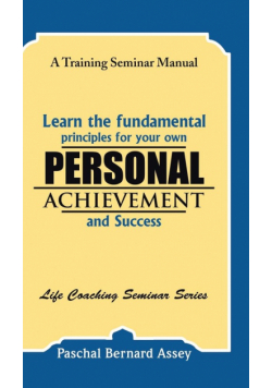 Learn the Fundamental Principles for Your Own Personal Achievement and Success