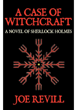 A Case of Witchcraft - A Novel of Sherlock Holmes