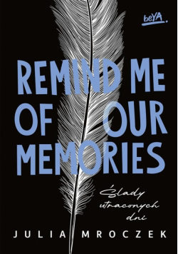 Remind Me of Our Memories. Ślady utraconych dni