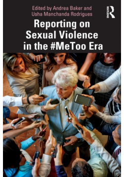 Reporting on Sexual Violence in the #MeToo Era
