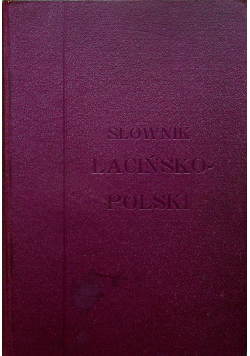 Słownik łacińsko - polski 1907r.