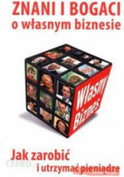 Znani i bogaci o własny biznes