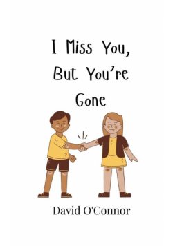 I Miss You, But You're Gone