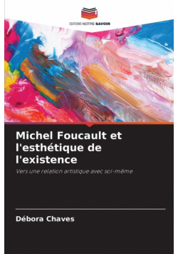 Michel Foucault et l'esthétique de l'existence